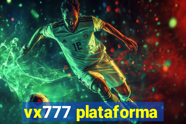 vx777 plataforma